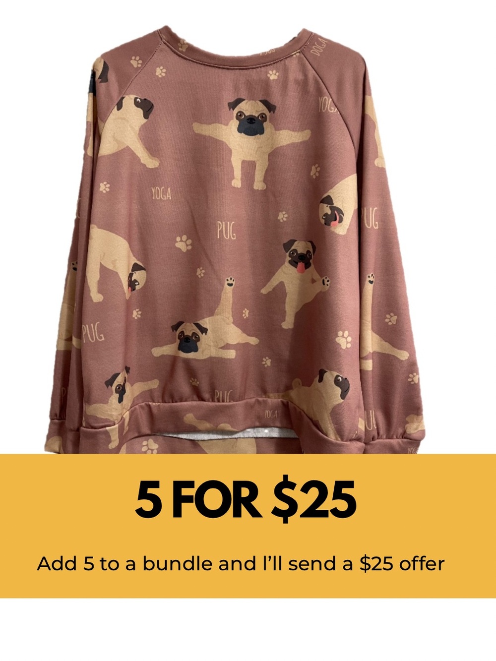 Pug Yoga Sweatshirt. Poly / Spandex
